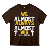 Chocolate Brown vikings we almost always almost win   funny sports Heavy Core Tee - artisFamous