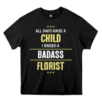 Black i raised a badass florist Heavy Core Tee - artisFamous