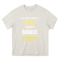 Cream i raised a badass florist Heavy Core Tee - artisFamous