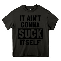 Asphalt it ain't gonna suck itself Heavy Core Tee - artisFamous