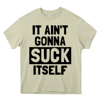 Mossy it ain't gonna suck itself Heavy Core Tee - artisFamous