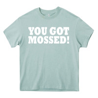 Arona you got mossed Heavy Core Tee - artisFamous