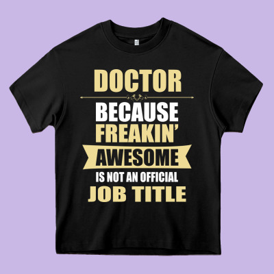 Doctor Because Freakin' Awesome Isn't A Job Title Heavy Core Tee Designed By Artisfamous