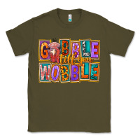 Army Green Gobble Till You Wobble Classic Tee - FaDigitalArtStudio