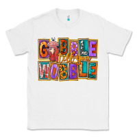 White Gobble Till You Wobble Classic Tee - FaDigitalArtStudio
