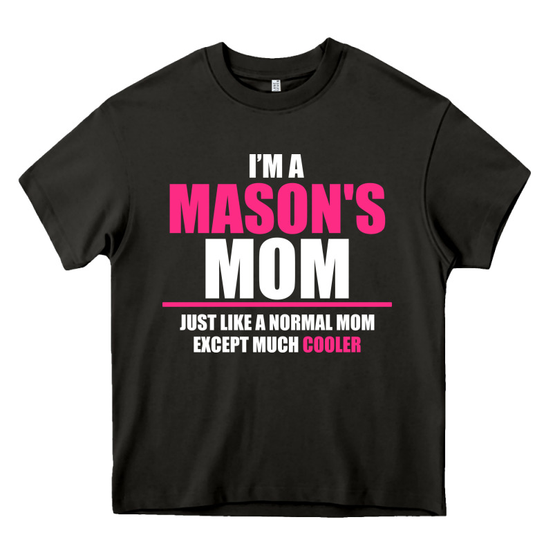 I'm A Mason's  Mom Just Like A Normal Mom Heavy Core Tee by artisFamous | Teevron