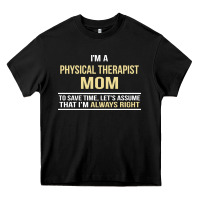 Black i'm a physical therapist mom, i'm always right Heavy Core Tee - artisFamous