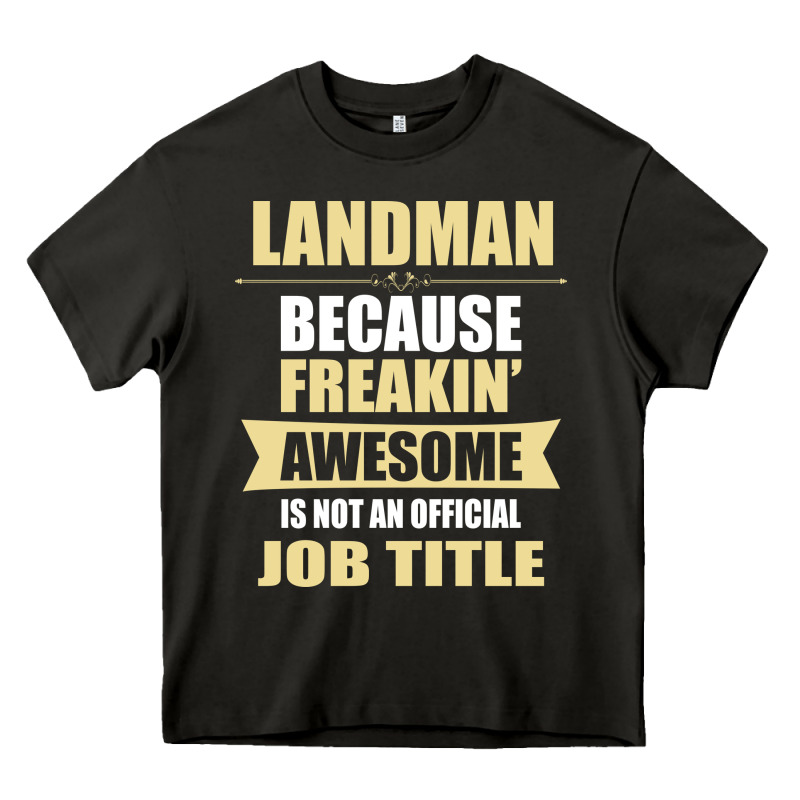Landman Because Freakin' Awesome Isn't A Job Title Heavy Core Tee by artisFamous | Teevron