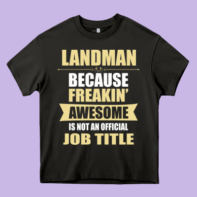 Landman Because Freakin' Awesome Isn't A Job Title Heavy Core Tee Designed By Artisfamous