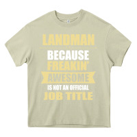 Mossy landman because freakin' awesome isn't a job title Heavy Core Tee - artisFamous