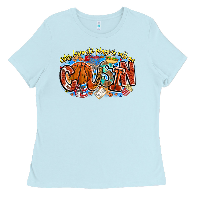 My Favorite Players Call Me Cousin Basketball Ladies Tee by CowhideDigitalArt | Teevron