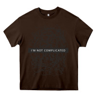 Chocolate Brown ı'm not complicated Heavy Core Tee - artisFamous