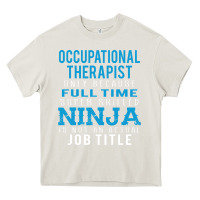 Cream occupational therapist because ninja is not a job title Heavy Core Tee - DesigneFamous