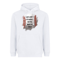 White I Just Want To Eat Nachos and Tell The Umpire He's Blind Heavyweight Hoodie - Jasminsmagicworld
