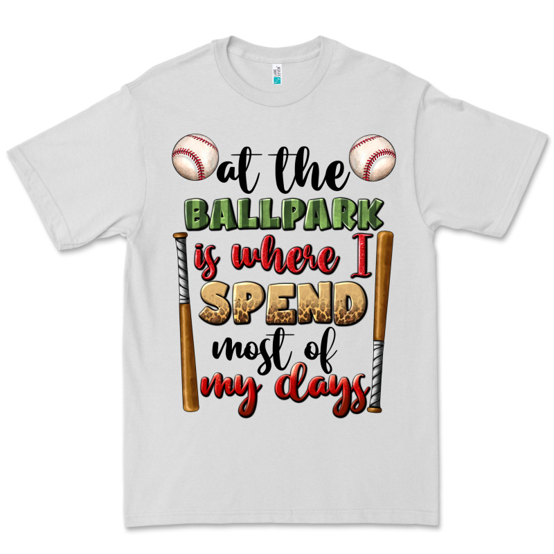 At The Ballpark Is Where I Spend Most My Days Premium Tee by BundleAndBundleShop | Teevron