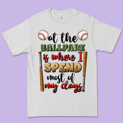 At The Ballpark Is Where I Spend Most My Days Premium Tee Designed By Bundleandbundleshop