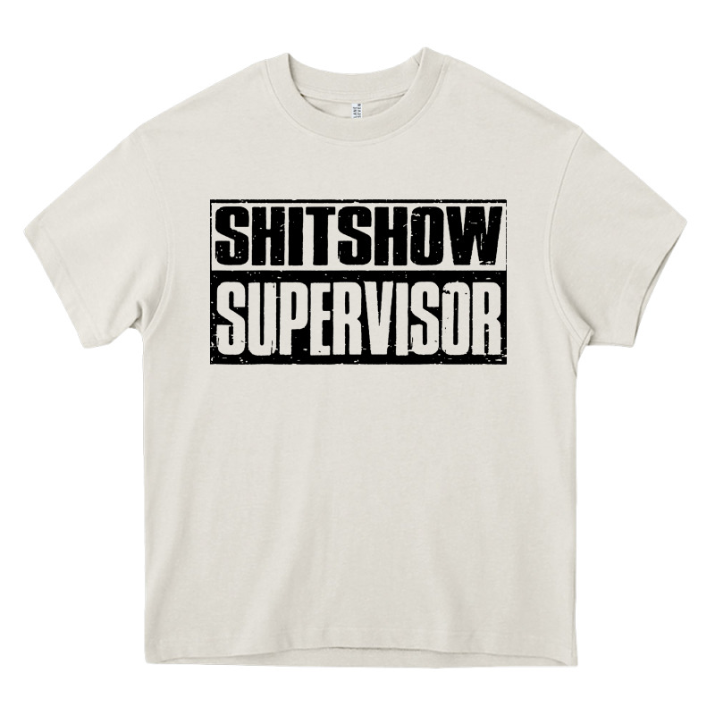 Shitshow Supervisor Heavy Core Tee by DesigneFamous | Teevron