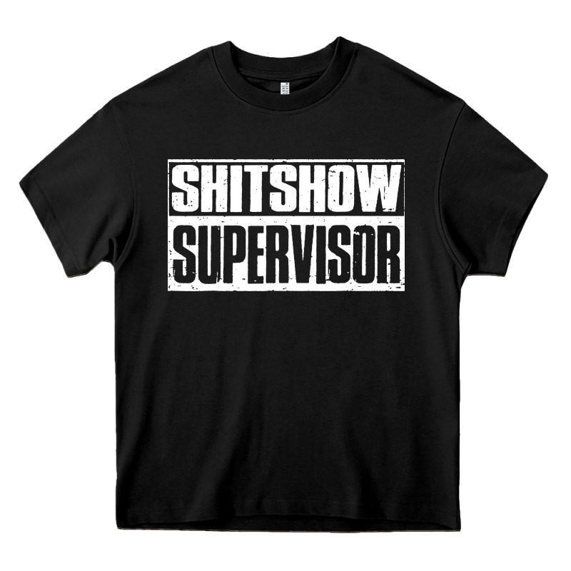Shitshow Supervisor Heavy Core Tee by DesigneFamous | Teevron