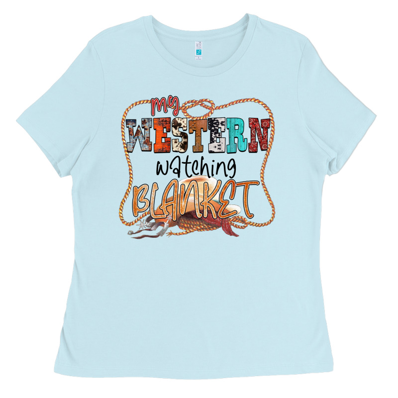 My Western Watching Blanket Ladies Tee by CowhideDigitalArt | Teevron
