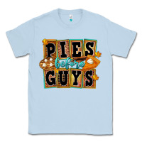 Dusty Blue Pies Before Guys Classic Tee - FaDigitalArtStudio