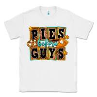 White Pies Before Guys Classic Tee - FaDigitalArtStudio