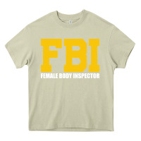 Mossy FBI, Female Body Inspector Funny Heavy Core Tee - DesigneFamous