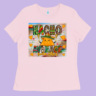 Nacho Average God Mother Ladies Tee Designed By Cowhidedigitalart
