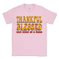 Bubblegum Pink thankful blessed and kind of a mess Classic Tee - BarkalooDesign