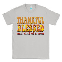 Moon Dust thankful blessed and kind of a mess Classic Tee - BarkalooDesign
