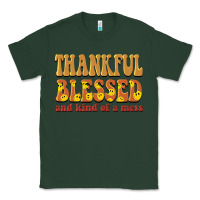 Sports Green thankful blessed and kind of a mess Classic Tee - BarkalooDesign