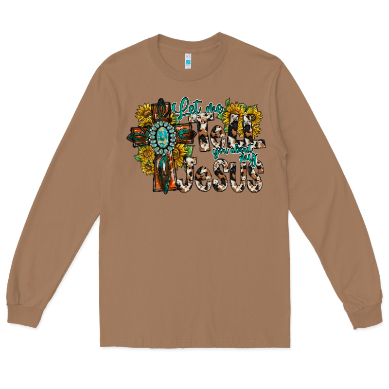 Let Me Tell You About My Jesus Long Sleeve Tee by RacoonDesign | Teevron
