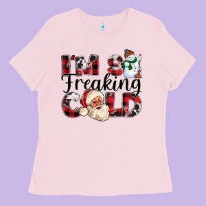 Im So Freaking Cold Ladies Tee Designed By Cowhidedigitalart