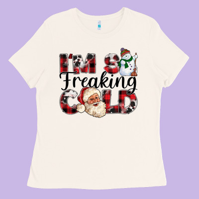 Im So Freaking Cold Ladies Tee Designed By Cowhidedigitalart