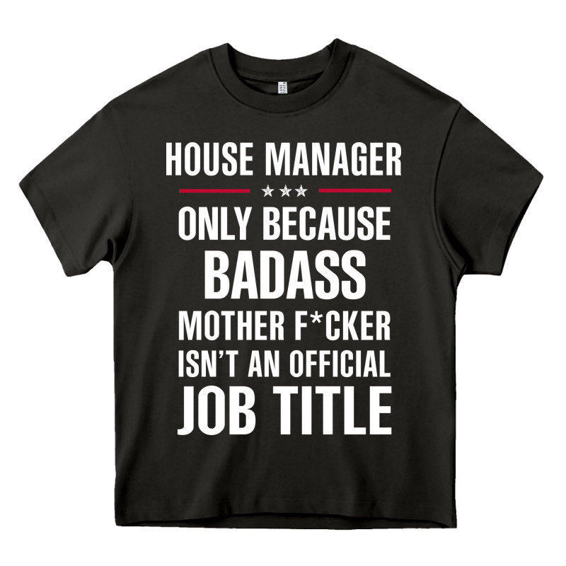 Gift For Badass House Manager Heavy Core Tee by DesigneFamous | Teevron