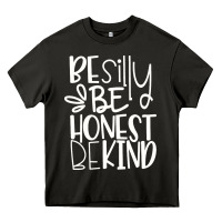 Asphalt be silly be honest be kind Heavy Core Tee - DesigneFamous