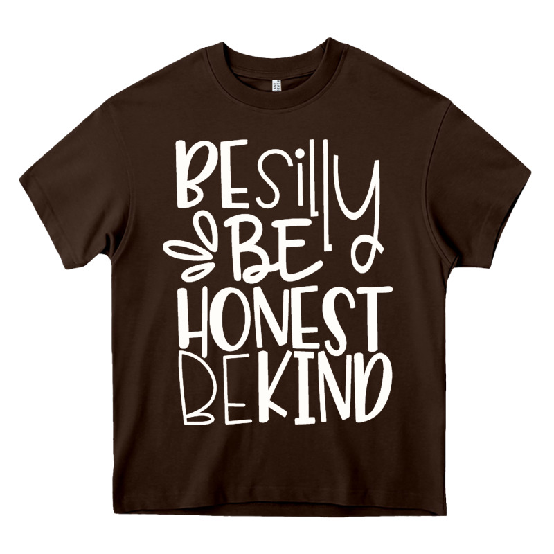Be Silly Be Honest Be Kind Heavy Core Tee by DesigneFamous | Teevron