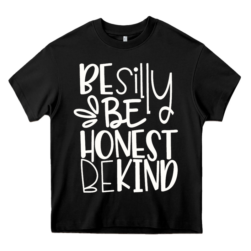 Be Silly Be Honest Be Kind Heavy Core Tee by DesigneFamous | Teevron