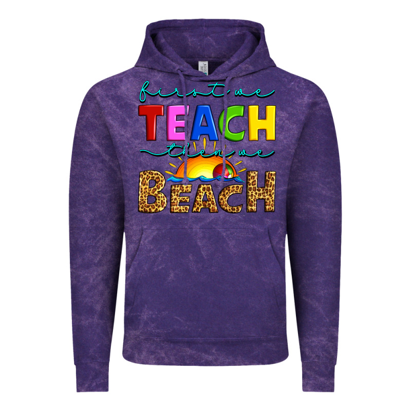First We Teach Then We Beach Vintage Hoodie by Artiststas | Teevron