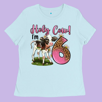 Holy Cow I'm 6 Years Old Ladies Tee Designed By Lillyallendesigns