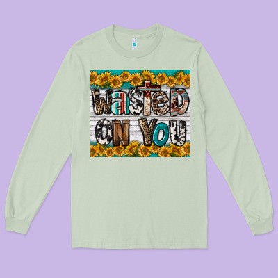 Western Wasted On You Long Sleeve Tee Designed By Lillyallendesigns
