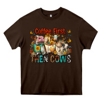 Chocolate Brown Coffee First Then Cows Heavy Core Tee - FaDigitalArtStudio