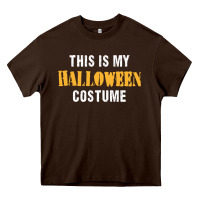 Chocolate Brown this is my halloween costume Heavy Core Tee - DesigneFamous