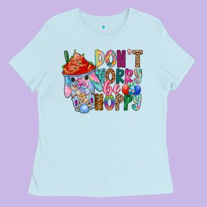 Don T Worry Be Hoppy Easter Ladies Tee Designed By Cowhidedigitalart