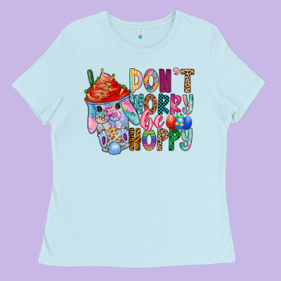 Don T Worry Be Hoppy Easter Ladies Tee Designed By Cowhidedigitalart