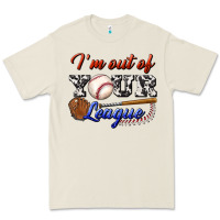 I' M Out Of Your League Premium Tee | Teevron