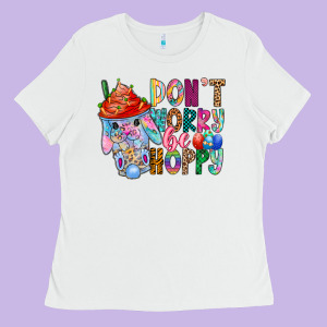 Don T Worry Be Hoppy Easter Ladies Tee Designed By Cowhidedigitalart