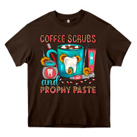 Chocolate Brown Coffee Scrubs And Prophy Paste Dentist Coffee Heavy Core Tee - FaDigitalArtStudio