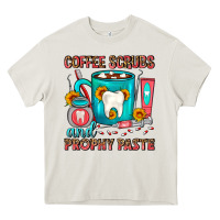 Cream Coffee Scrubs And Prophy Paste Dentist Coffee Heavy Core Tee - FaDigitalArtStudio
