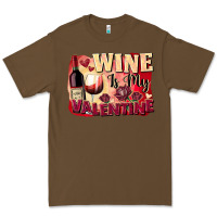 Cacao Wine İs My Valentine Fa Premium Tee - FaDigitalArtStudio