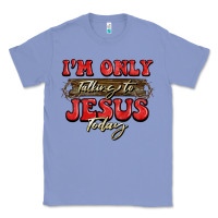 Colony Blue i'm only talking to jesus today christmas Classic Tee - BarkalooDesign